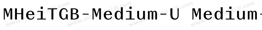 MHeiTGB-Medium-U Medium字体转换